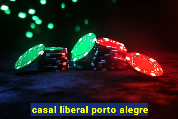 casal liberal porto alegre